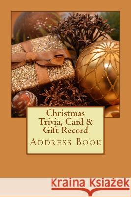 Christmas Trivia Card & Gift Record: Address Book Pamela Garcia 9781539592211 Createspace Independent Publishing Platform