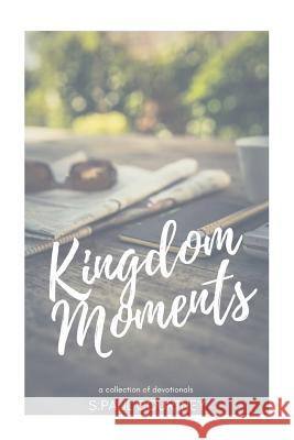 Kingdom Moments S. Paul Courtney Dk Hammonds 9781539592709