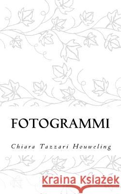 Fotogrammi Chiara Tazzar 9781539593195 Createspace Independent Publishing Platform