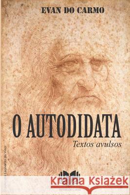 O Autodidata MR Evan Do Carmo 9781539593287 Createspace Independent Publishing Platform