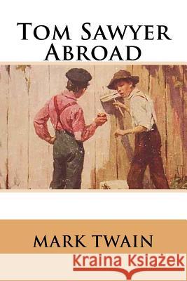 Tom Sawyer Abroad Twain Mark 9781539593430