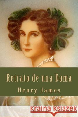 Retrato de una Dama (Spanish Edition) James, Henry 9781539593935
