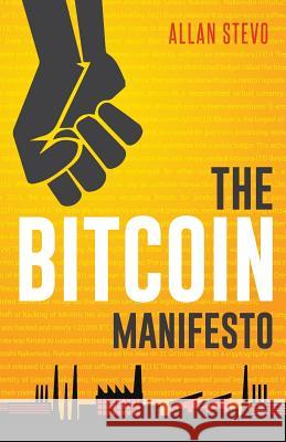 The Bitcoin Manifesto Allan J. Stevo 9781539595137