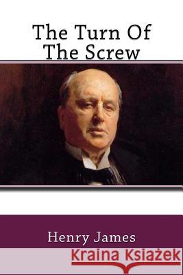 The Turn Of The Screw James, Henry 9781539595205 Createspace Independent Publishing Platform