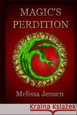 Magic's Perdition Melissa A. Jensen 9781539596042