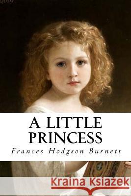 A little Princess Burnett, Frances Hodgson 9781539596639 Createspace Independent Publishing Platform