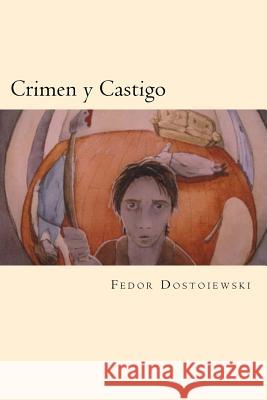 Crimen y Castigo (Spanish Edition) Fedor Dostoiewski 9781539596776 Createspace Independent Publishing Platform