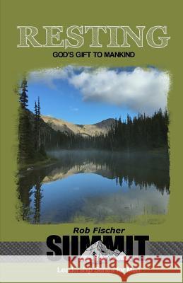 Resting: God's Gift to Mankind Rob Fischer 9781539599715
