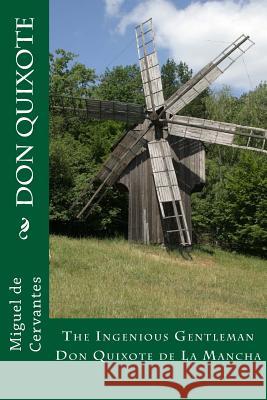 Don Quixote: The Ingenious Gentleman Don Quixote de La Mancha Ormsby, John 9781539600671 Createspace Independent Publishing Platform