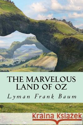 The Marvelous Land of Oz Editorial Oneness Lyman Frank Baum 9781539605232 Createspace Independent Publishing Platform