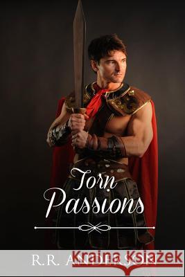 Torn Passions: Scottish Historical Romance R. R. Anderson 9781539607984 Createspace Independent Publishing Platform