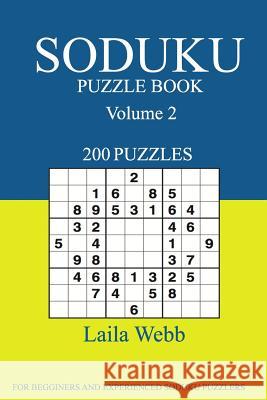 Soduku Puzzle Book: [2017 Edition] 200 Puzzles Volume 2 Laila Webb 9781539608134