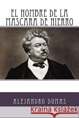 El Hombre de la Mascara de Hierro (Spanish Edition) Dumas, Alejandro 9781539608561