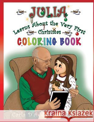 Julia Learns About the Very First Christmas: Coloring Book D'Addesi, Carla 9781539608646 Createspace Independent Publishing Platform