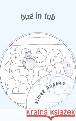 bug in tub Hughes, Aimee 9781539609179