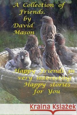 A Collection of Friends David Mason 9781539609544