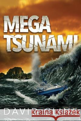 Mega-Tsunami: A Nick Wood Adventure David B. Cline 9781539610687