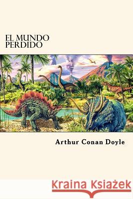 El Mundo Perdido (Spanish Edition) Arthur Conan Doyle 9781539611080