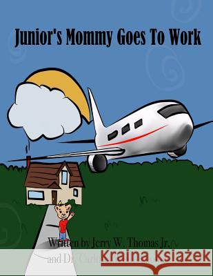 Junior's Mommy Goes To Work: A Conversation With Junior The Lion Cub Wells-Thomas, Carlotta 9781539612681