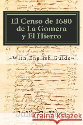El Censo de 1680 de la Gomera Y El Hierro: With English Guide Julio C. Vera 9781539613398 Createspace Independent Publishing Platform