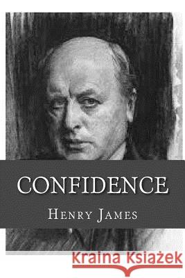 Confidence Henry James 9781539613794 Createspace Independent Publishing Platform