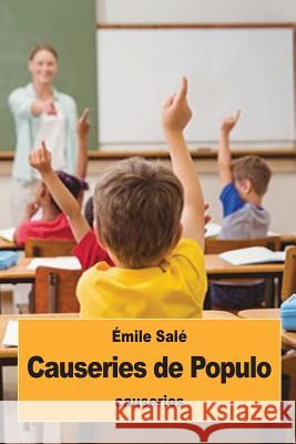 Causeries de Populo Emile Sale 9781539616016 Createspace Independent Publishing Platform