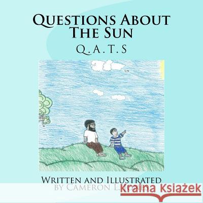 Questions About The Sun: Q.A.T.S Jones, Cameron L. 9781539616085