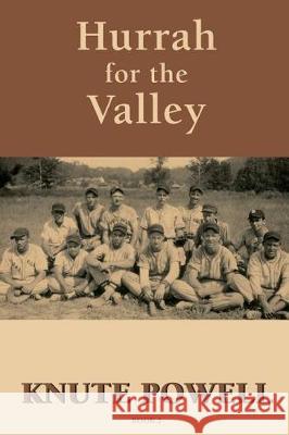 Hurrah for the Valley II Knute Powell 9781539617013 Createspace Independent Publishing Platform