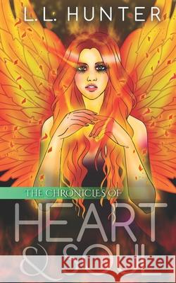 The Chronicles of Heart and Soul L. L. Hunter Regina Wamba Rogena Mitchell Jones 9781539617761 Createspace Independent Publishing Platform