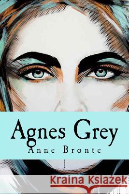 Agnes Grey Anne Bronte 9781539618102