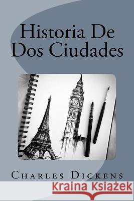 Historia De Dos Ciudades Dickens, Charles 9781539618584 Createspace Independent Publishing Platform