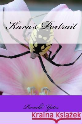 Kara's Portrait Ronald Yates 9781539618942 Createspace Independent Publishing Platform