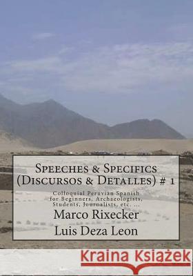 Speeches & Specifics (Discursos & Detalles) # 1: A five - step introduction into Peruvian Spanish Leon, Luis Deza 9781539619406