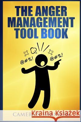The Anger Management Tool Book Cameron Swanson 9781539623533 Createspace Independent Publishing Platform
