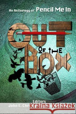 Out of the Box: Pencil Me in John E. Christ Patricia a. McGehee 9781539630203 Createspace Independent Publishing Platform