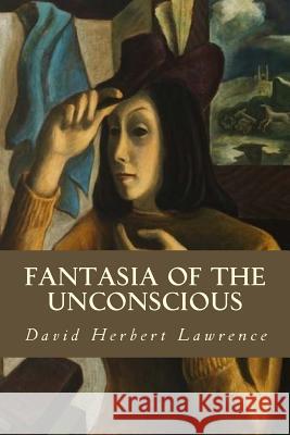 Fantasia of the Unconscious David Herbert Lawrence Ravell 9781539630630 Createspace Independent Publishing Platform