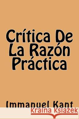 Critica De La Razon Practica (Spanish Edition) Kant, Immanuel 9781539631408 Createspace Independent Publishing Platform