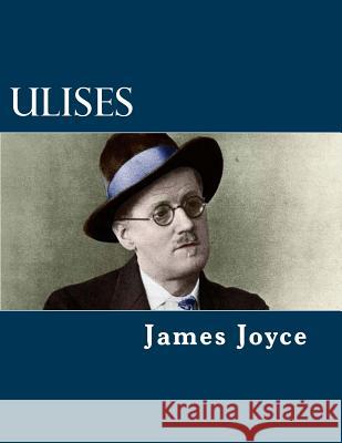Ulises (Spanish Edition) James Joyce 9781539631446