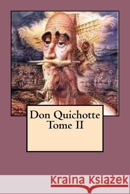Don Quichotte Tome II Miguel D Louis Viardot G-Ph Ballin 9781539632467 Createspace Independent Publishing Platform