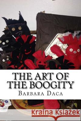 The Art of the Boogity: Hoodoo in the Heart of the Appalachia Dr Barbara Ann Dac 9781539632504 Createspace Independent Publishing Platform