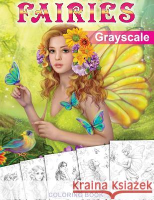 Fairies. GRAYSCALE Coloring Book: Coloring Book for Adults Lazareva, Alena 9781539632856 Createspace Independent Publishing Platform