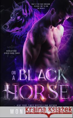 On a Black Horse: An Apocalyptic Paranormal Romance Monica Corwin Victoria Miller 9781539634614 Createspace Independent Publishing Platform