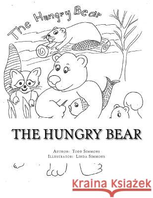 The Hungry Bear Todd Simmons 9781539635116