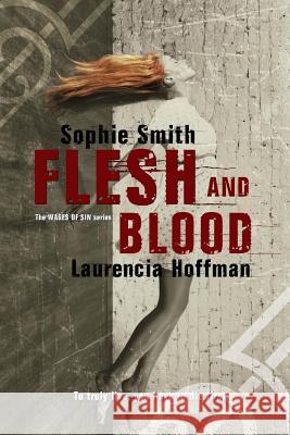 Flesh and Blood Laurencia Hoffman Sophie Smith 9781539637202 Createspace Independent Publishing Platform