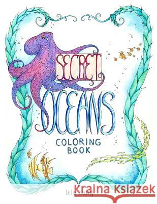 Secret Oceans: Coloring Book Isla Jiang 9781539638599