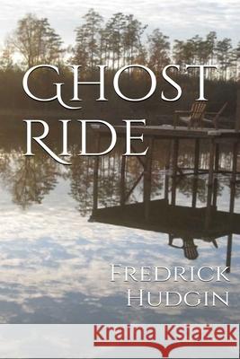 Ghost Ride Fredrick Hudgin 9781539639831