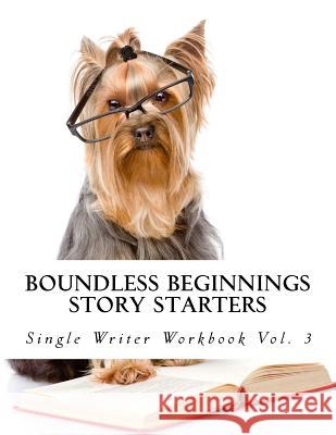 Story Starters: Single Writer Workbook Deborah Sevilla Jessica Sevilla Samantha Sevilla 9781539641483