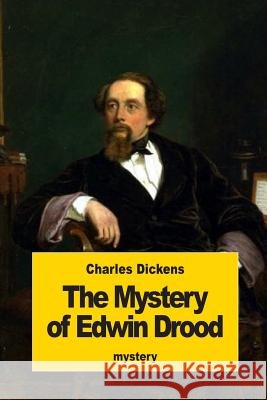 The Mystery of Edwin Drood Charles Dickens 9781539646105 Createspace Independent Publishing Platform