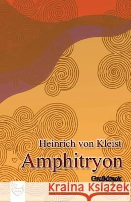 Amphitryon (Großdruck) Kleist Von, Heinrich 9781539647584 Createspace Independent Publishing Platform