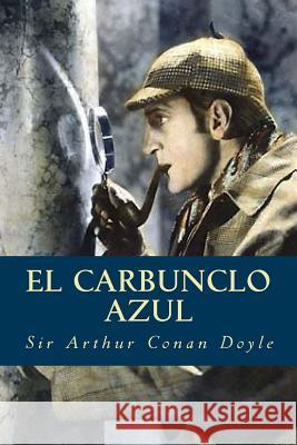 El Carbunclo Azul Sir Arthur Conan Doyle 9781539648338 Createspace Independent Publishing Platform